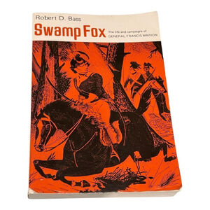 Swamp Fox Robert D. Bass Softcover Biography General Francis Marion Sandlapper